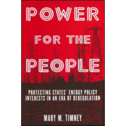 Power for the People: Protecting States' Energy Policy Interests in an Era of Deregulation Power for the People: Protecting States' Energy Policy Interests in an Era of Deregulation