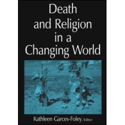 Death and Religion in a Changing World Death and Religion in a Changing World