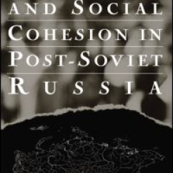 Social Capital and Social Cohesion in Post-Soviet Russia Social Capital and Social Cohesion in Post-Soviet Russia