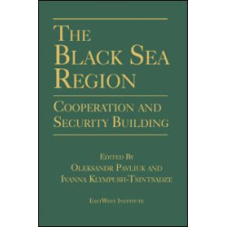 The Black Sea Region: Cooperation and Security Building The Black Sea Region: Cooperation and Security Building