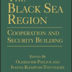 The Black Sea Region: Cooperation and Security Building The Black Sea Region: Cooperation and Security Building