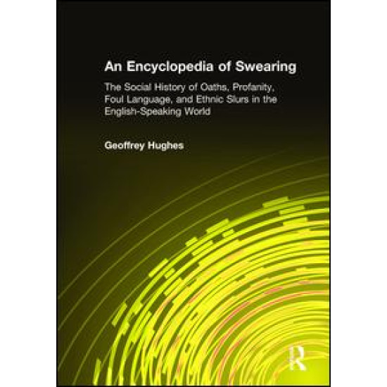 An Encyclopedia of Swearing An Encyclopedia of Swearing