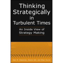 Thinking Strategically in Turbulent Times: An Inside View of Strategy Making