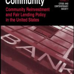 Credit to the Community: Community Reinvestment and Fair Lending Policy in the United States Credit to the Community: Community Reinvestment and Fair Lending Policy in the United States
