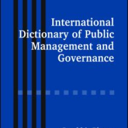 International Dictionary of Public Management and Governance International Dictionary of Public Management and Governance