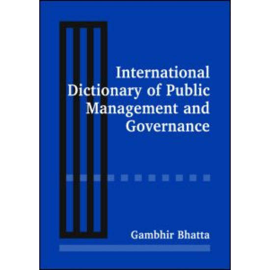 International Dictionary of Public Management and Governance International Dictionary of Public Management and Governance