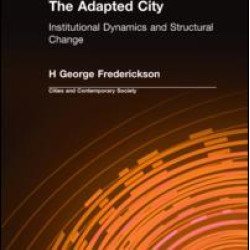 The Adapted City: Institutional Dynamics and Structural Change The Adapted City: Institutional Dynamics and Structural Change