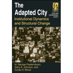 The Adapted City: Institutional Dynamics and Structural Change The Adapted City: Institutional Dynamics and Structural Change