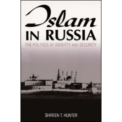 Islam in Russia: The Politics of Identity and Security