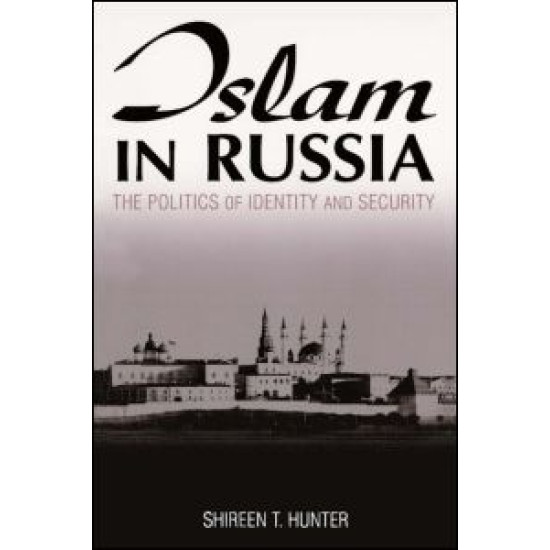 Islam in Russia: The Politics of Identity and Security Islam in Russia: The Politics of Identity and Security