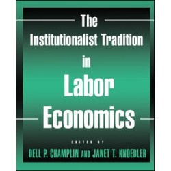 The Institutionalist Tradition in Labor Economics The Institutionalist Tradition in Labor Economics