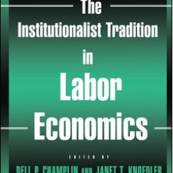 The Institutionalist Tradition in Labor Economics