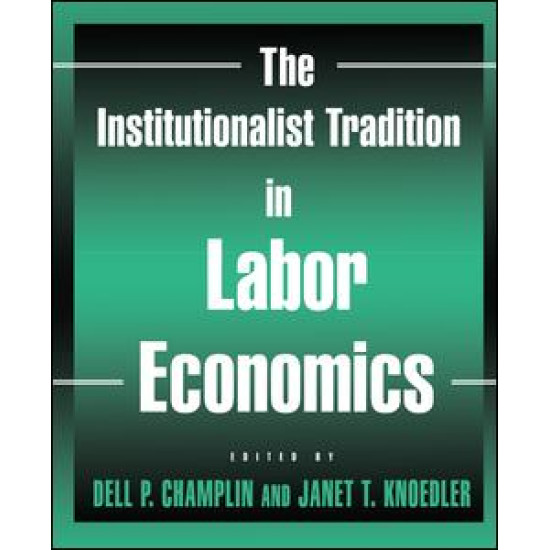 The Institutionalist Tradition in Labor Economics