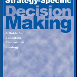 Strategy-specific Decision Making: A Guide for Executing Competitive Strategy