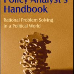 The Policy Analyst's Handbook: Rational Problem Solving in a Political World