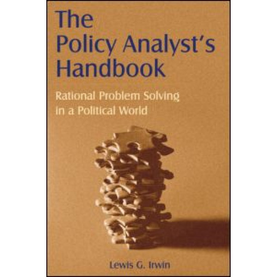 The Policy Analyst's Handbook: Rational Problem Solving in a Political World