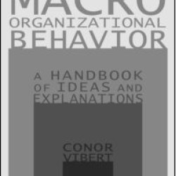 Theories of Macro-Organizational Behavior: A Handbook of Ideas and Explanations Theories of Macro-Organizational Behavior: A Handbook of Ideas and Explanations