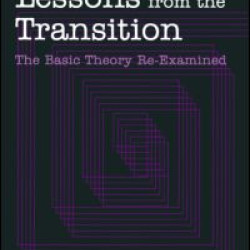Economic Lessons from the Transition: The Basic Theory Re-examined Economic Lessons from the Transition: The Basic Theory Re-examined