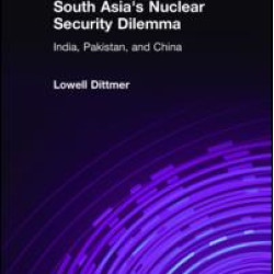 South Asia's Nuclear Security Dilemma: India, Pakistan, and China