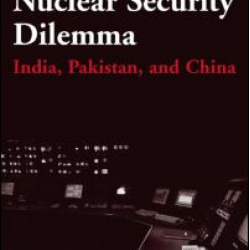 South Asia's Nuclear Security Dilemma: India, Pakistan, and China