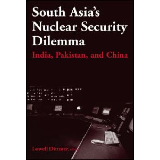 South Asia's Nuclear Security Dilemma: India, Pakistan, and China