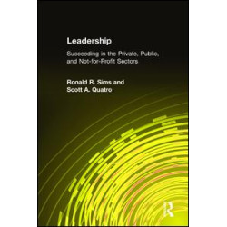 Leadership: Succeeding in the Private, Public, and Not-for-profit Sectors Leadership: Succeeding in the Private, Public, and Not-for-profit Sectors