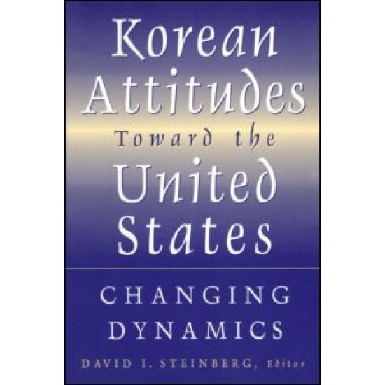 Korean Attitudes Toward the United States: Changing Dynamics