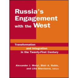 Russia's Engagement with the West: Transformation and Integration in the Twenty-First Century Russia's Engagement with the West: Transformation and Integration in the Twenty-First Century