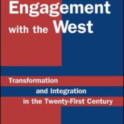 Russia's Engagement with the West: Transformation and Integration in the Twenty-First Century Russia's Engagement with the West: Transformation and Integration in the Twenty-First Century