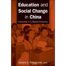 Education and Social Change in China: Inequality in a Market Economy Education and Social Change in China: Inequality in a Market Economy
