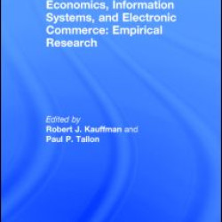 Economics, Information Systems, and Electronic Commerce: Empirical Research
