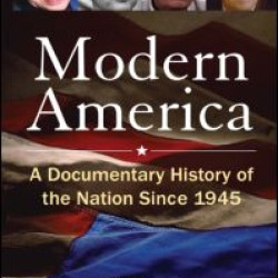 Modern America: A Documentary History of the Nation Since 1945