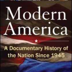 Modern America: A Documentary History of the Nation Since 1945