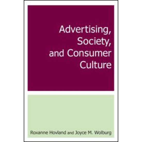 Advertising, Society, and Consumer Culture Advertising, Society, and Consumer Culture