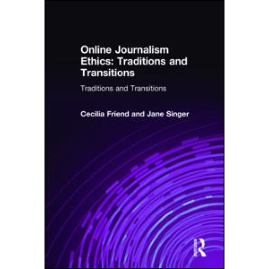 Online Journalism Ethics: Traditions and Transitions