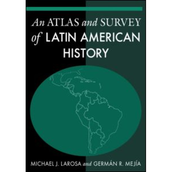 An Atlas and Survey of Latin American History