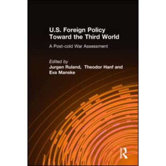 U.S. Foreign Policy Toward the Third World: A Post-cold War Assessment U.S. Foreign Policy Toward the Third World: A Post-cold War Assessment