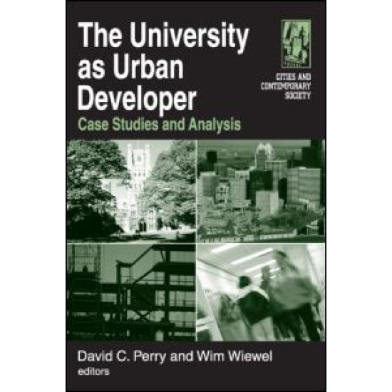 The University as Urban Developer: Case Studies and Analysis The University as Urban Developer: Case Studies and Analysis