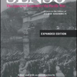 Senso: The Japanese Remember the Pacific War Senso: The Japanese Remember the Pacific War