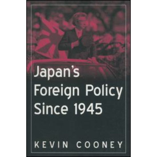 Japan's Foreign Policy Since 1945 Japan's Foreign Policy Since 1945