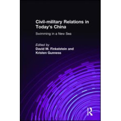 Civil-military Relations in Today's China: Swimming in a New Sea Civil-military Relations in Today's China: Swimming in a New Sea