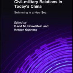 Civil-military Relations in Today's China: Swimming in a New Sea Civil-military Relations in Today's China: Swimming in a New Sea