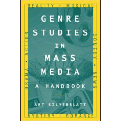 Genre Studies in Mass Media: A Handbook Genre Studies in Mass Media: A Handbook
