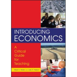 Introducing Economics: A Critical Guide for Teaching Introducing Economics: A Critical Guide for Teaching