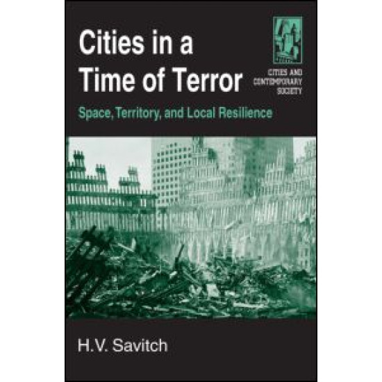 Cities in a Time of Terror: Space, Territory, and Local Resilience Cities in a Time of Terror: Space, Territory, and Local Resilience