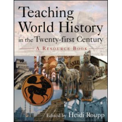Teaching World History in the Twenty-first Century: A Resource Book
