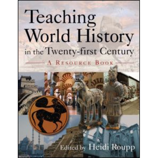 Teaching World History in the Twenty-first Century: A Resource Book Teaching World History in the Twenty-first Century: A Resource Book