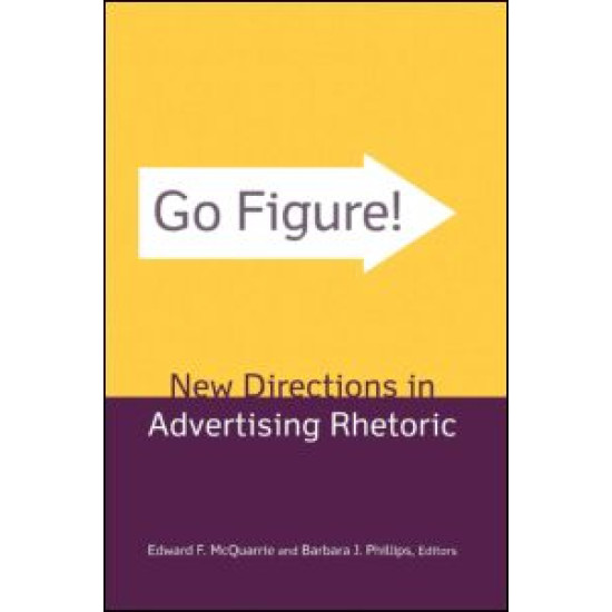Go Figure! New Directions in Advertising Rhetoric Go Figure! New Directions in Advertising Rhetoric