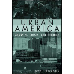 Urban America: Growth, Crisis, and Rebirth