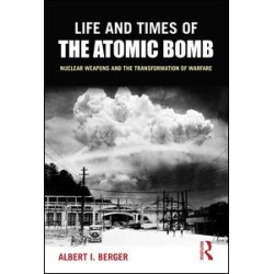 Life and Times of the Atomic Bomb Life and Times of the Atomic Bomb